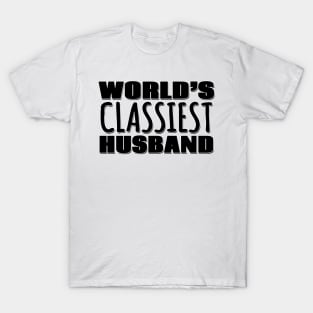 World's Classiest Husband T-Shirt